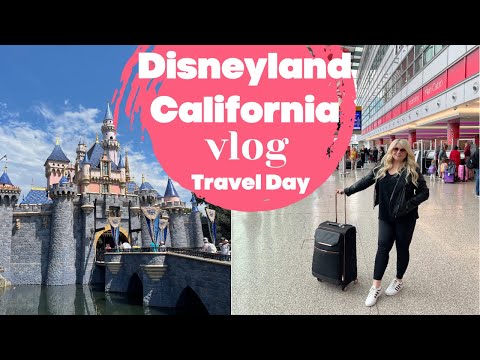 Disneyland California vlog