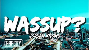 JORDAN KNOWS - WASSUP? (Lyrics) ft. Thekidszn, Lxst & Tommy Ice