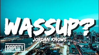 Video voorbeeld van "JORDAN KNOWS - WASSUP? (Lyrics) ft. Thekidszn, Lxst & Tommy Ice"