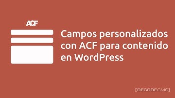 Campos personalizados con ACF para contenido en WordPress