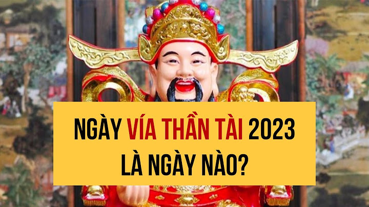 Ngày vía thần tài năm 2023 là ngày nào năm 2024