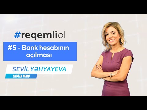 #ReqemliOL - #5 Bank hesabının açılması - Sevil Yəhyayeva / Ekvita