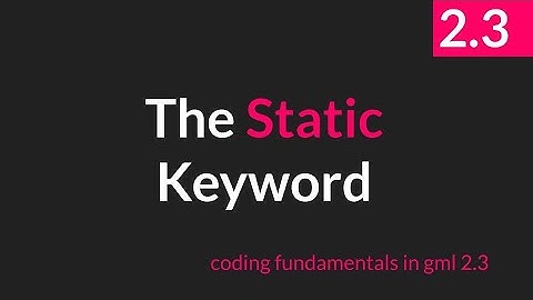 Static Variables [GameMaker Studio 2.3]