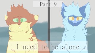 I need to be alone -Part 9-