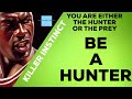 YOU ARE EITHER HUNTER OR PREY (Killer Instinct Lessons)