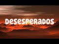 Desesperados (Letra/Lyrics) - Rauw Alejandro, Chencho Corleone