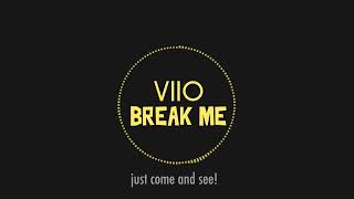 VIIO - Break Me