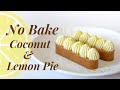 How to make Coconut and Lemon Pie(No Oven Required) | Lemon Tart | No Bake Coconut &amp; Lemon Custard