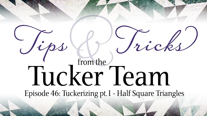 Tuckerizing - Half Square Triangles - Tips & Trick...
