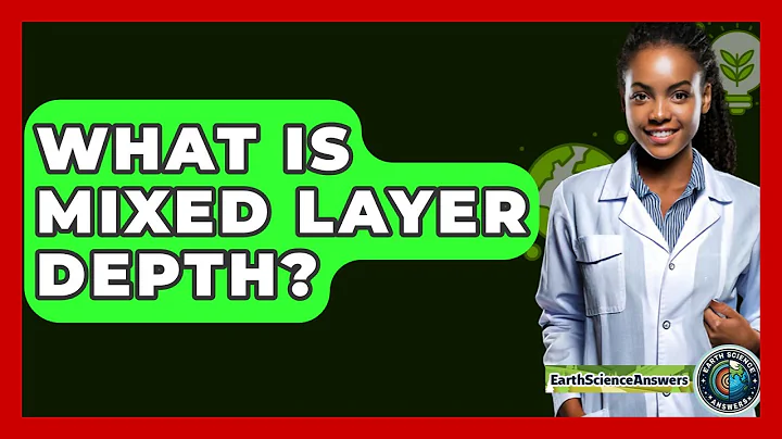What Is Mixed Layer Depth? - Earth Science Answers