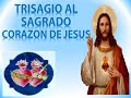 TRISAGIO AL SAGRADO CORAZON DE JESUS