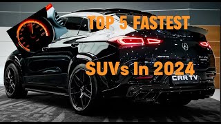 TOP 5 FASTEST SUVs IN 2024!