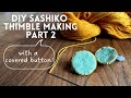 Diy sashiko thimble making part 2 with a metal covered button kit stitch handmade sashiko