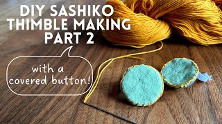 DIY Sashiko thimble making (Part 2) with a metal covered button kit #stitch #handmade #sashiko