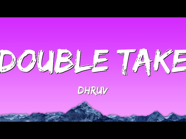 dhruv – ​double take class=