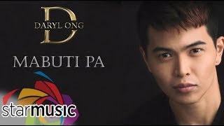 Mabuti Pa - Daryl Ong (Lyrics) chords