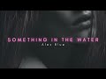 Alex Blue - Something In The Water (Vocals)