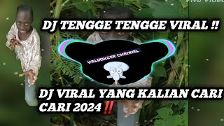 DJ TENGGE TENGGE DJ VIRAL YG KALIAN CARI CARI || REMIX 2024‼️