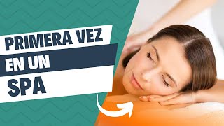 Primera vez en un Spa ¿De qué se trata? ¿Qué esperar?