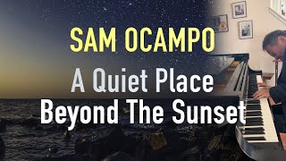 A Quiet Place / Beyond The Sunset - Sam Ocampo, piano