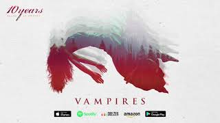 Watch 10 Years Vampires video