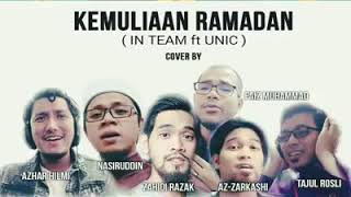 Cover Kemuliaan Ramadhan (Inteam ft UNIC)