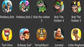 Robbery Bob,Robbery Bob 2,Bob the Robber 3,Tom Hero,Subway Surf,TempleRun2,Jumanji,Little Singham
