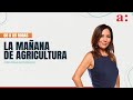 La Mañana de Agricultura - Millonarias transferencias bajo la lupa