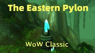 WoW Classic/ The Eastern Pylon