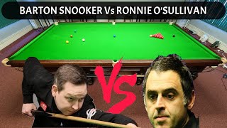 Ronnie O'Sullivan Vs Barton Snooker