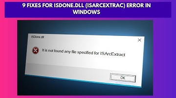 9 Fixes for ISDone dll ISArcExtrac Error in Windows
