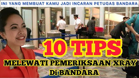 CARA MUDAH LOLOS PEMERIKSAAN XRAY DI BANDARA dari MBAK PRAMUGARI GARUDA INDONESIA
