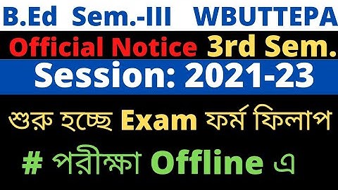 B.Ed. 3rd Semester Session:2021-23 Notice for Exam form fill up / WBUTTEPA / BDAEU