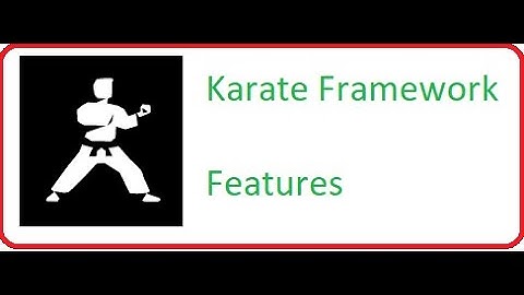 Karate framework Features