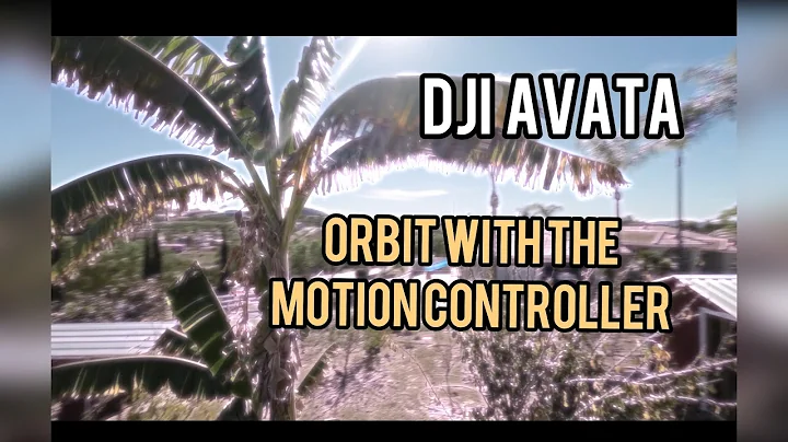 DJI AVATA | How to Orbit Objects with the Motion Controller | Head Tracking