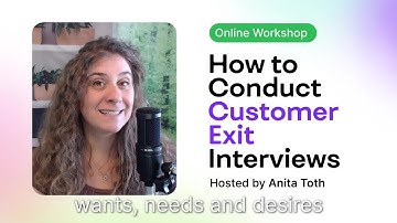 How to Conduct Customer Exit Interviews with Anita Toth