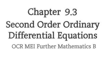 Chapter 9.3 | Second Order Ordinary Differential Equations | OCR MEI Further Mathematics B