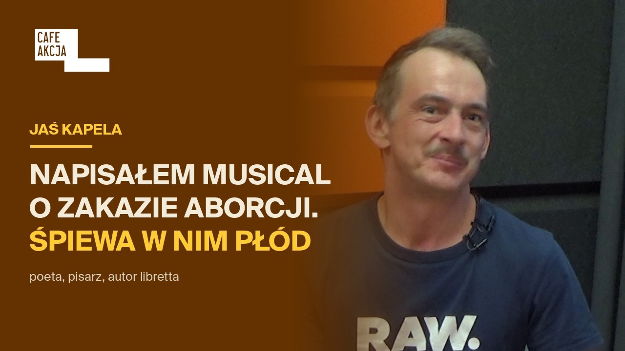 VIP SOR, kiełbaski i musical o aborcji. Jaś Kapela w Cafe Akcja