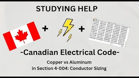 Aluminum vs Copper in Electrical code CEC Section 4-004