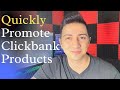 How to Quickly Promote Clickbank Products (Free)