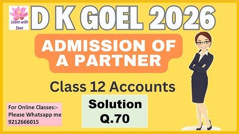 Q70| Admission of a Partner| DK Goel 2025-26| Class 12| Accounts| Chapter 3@learnwithease