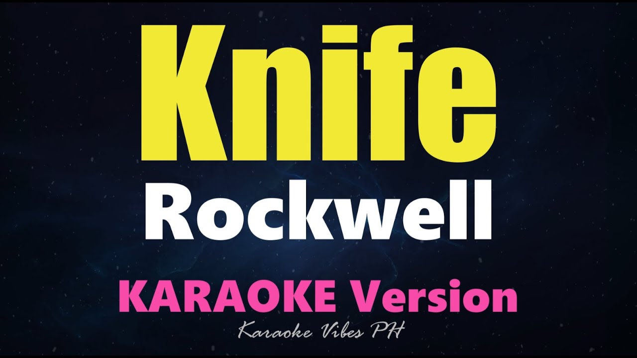 KNIFE - Rockwell (Karaoke Version)