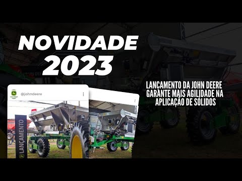 Lançamento da John Deere garante mais agilidade na aplicação de sólidos