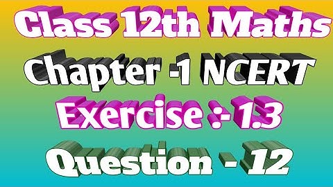 Class 12 Chapter -1 Exercise 1.3 Question -11 Math || Relation & Function || Sameer Maths Point ||