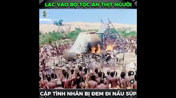 LẠC VÀO BỘ TỘC ĂN THỊT NGƯỜI CẶP TÌNH NHÂN BỊ ĐEM ĐI NẤU SÚP #phimhay #reviewphim