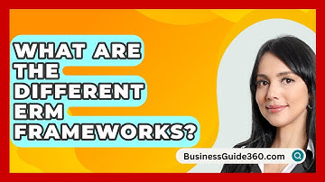 What Are The Different ERM Frameworks? - BusinessGuide360.com
