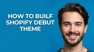 How to Builf Shopify Debut Theme - GUIDE!