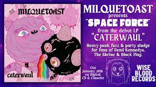 MILQUETOAST - Space Force (Track Premiere // Punk // Sludge // Surf Grunge)