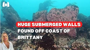 Huge Submerged Walls Found in Brittany France