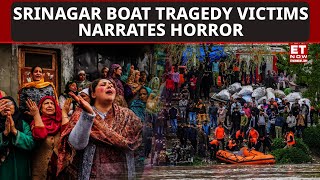 Srinagar Boat Tragedy Victims Narrates Horror, Death Toll Mounts | ET Now | Latest News